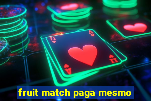 fruit match paga mesmo